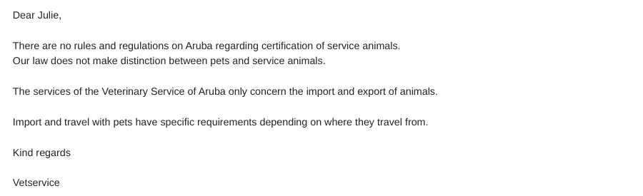 According to VET services Aruba, there are no laws or regulation with regard to service animals in Aruba